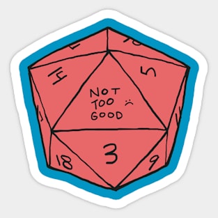 Not too good d20 Sticker